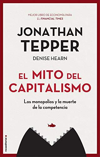 El mito del capitalismo de Jonathan Tepper