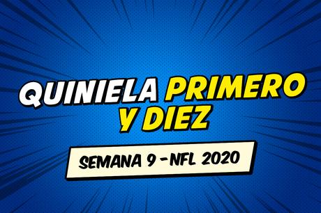 Participa en la Quiniela Primero y Diez de la Semana 9 NFL 2020