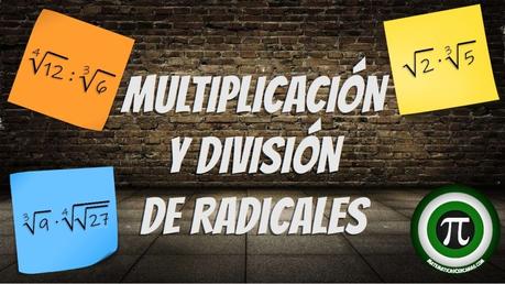 Multiplicación y división de radicales Multiplicación y división de radicales