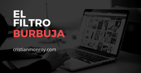 El filtro burbuja