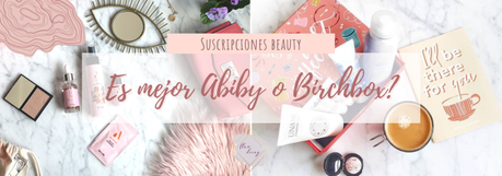 Suscripciones Beauty: ¿Es mejor Abiby o Birchbox?