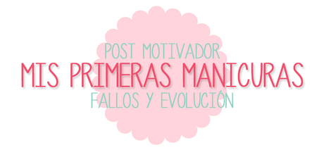 Post motivador: Mis primeras manicuras. Post motivador: Mis primeras manicuras.