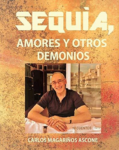 Sequía, amores y otros demonios de Carlos Magariños Ascone