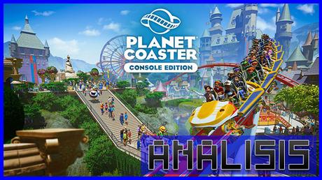 ANÁLISIS: Planet Coaster Console Edition