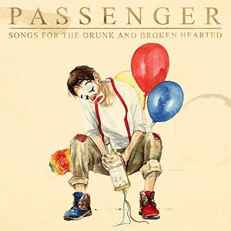 Passenger – A Song For The Drunk And Broken Hearted