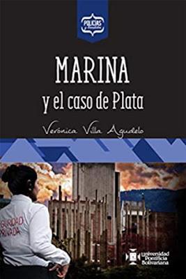 OPINIÓN DE MARINA Y EL CASO DE PLATA DE VERÓNICA VILLA AGUDELO