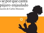 Reseña canta pájaro enjaulado Maya Angelou