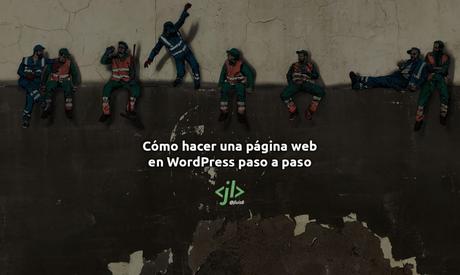 Cómo hacer una página web en WordPress paso a paso