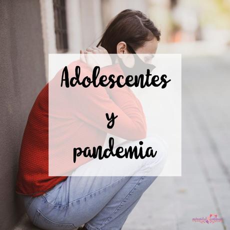 Adolescentes y pandemia