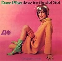 DAVE PIKE - JAZZ FOR THE JET SET