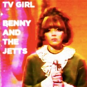 TV Girl – Benny And The Jetts Ep