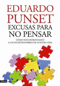 EXCUSAS PARA NO PENSAR. Eduard Punset.