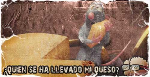 queso ¿Quién se ha llevado mi queso?