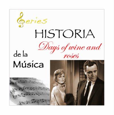 SERIES - Historia de la Música - Days of wine and roses