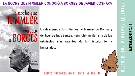 La noche que Himmler conoció a Borges de Javier Cosnava