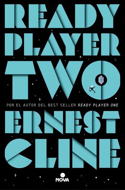 Nova publicará 'Ready Player Two', de Ernest Cline, en marzo de 2021 Nova publicará 'Ready Player Two', de Ernest Cline, en marzo de 2021