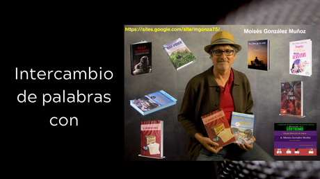 Intercambio de palabras con Moisés González Muñoz