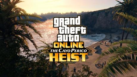 GTA Online: The Cayo Perico Heist