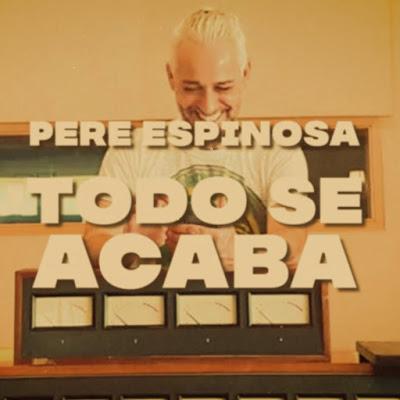[Noticia] Ya podemos disfrutar de Todo Se Acaba, el nuevo single de Pere Espinosa