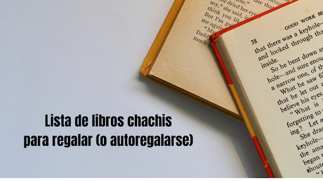 Especial Navidad | Lista de libros chachis para regalar (o autoregalarse)