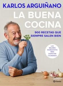 “La buena cocina. 900 recetas que siempre salen bien”, de Karlos Arguiñano “La buena cocina. 900 recetas que siempre salen bien”, de Karlos Arguiñano