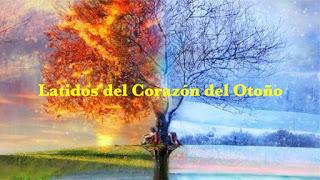 LOS LATIDOS DEL CORAZÓN DEL OTOÑO