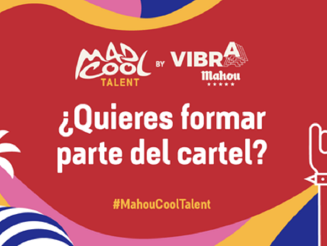 Arranca la V Edición de Mad Cool Talent by Vibra Mahou