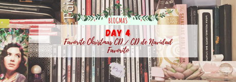 Blogmas Day 4: Favorite Christmas Album / Día 4: Álbum de Navidad Favorito