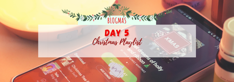 Blogmas Day 5: Christmas Playlist / Día 5: Playlist de Navidad