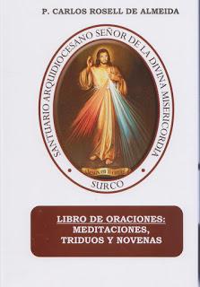 P. Carlos Rosell Libro de oraciones: Meditaciones, triduos y novenas, Lima 2020