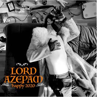 LORD AZEPAM - HAPPY 2020