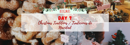 Blogmas Day 7: Christmas Traditions / Tradiciones de Navidad