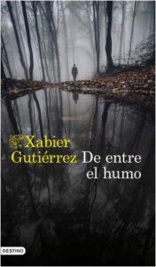 DE ENTRE EL HUMO - XABIER GUTIÉRREZ
