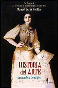 “Historia del Arte con nombre de mujer”, de Manuel Jesús Roldán “Historia del Arte con nombre de mujer”, de Manuel Jesús Roldán