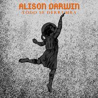 Alison Darwin estrenan Todo se derrumba