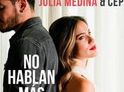 Julia Medina estrena nueva versión hablan junto Cepeda