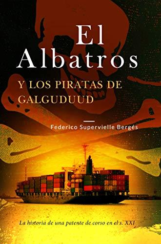 Novedades de Amazon GRATIS para Kindle El Albatros y los piratas de Galguduud de Federico Supervielle Bergés