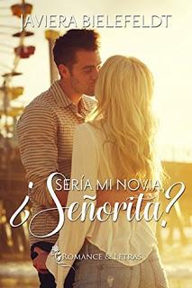 (Reseña) ¿Sería Mi Novia, Señorita? by Javiera Bielefeldt