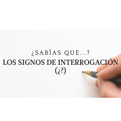 ¿Sabías que…? Signos de interrogación (¿?) ¿Sabías que…? Signos de interrogación (¿?)