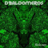 D'Baldomeros estrenan Bicho Raro