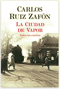 «La Ciudad de Vapor» de Carlos Ruiz Zafón