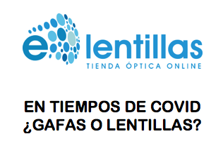 EN TIEMPOS DE COVID ¿GAFAS O LENTILLAS?
