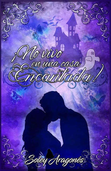 Reseña: ¡No vivo en una casa Encantada! - Soley Aragonés