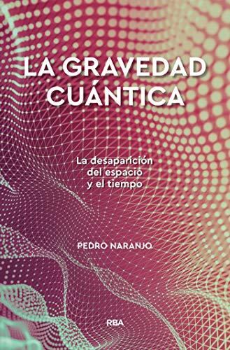 La gravedad cuántica de Pedro Naranjo