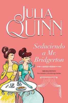 Reseña: Seduciendo a Mr. Bridgerton de Julia Quinn Reseña: Seduciendo a Mr. Bridgerton de Julia Quinn