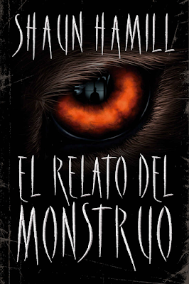 Reseña: El relato del monstruo. Shaun Hamill