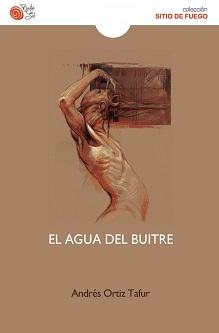 ANDRÉS ORTIZ TAFUR, EL AGUA DEL BUITRE: LAS RELACIONES DE INCERTIDUMBRE