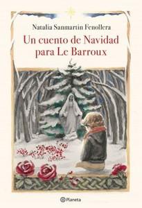 “Un cuento de Navidad para Le Barroux”, de Natalia Sanmartin Fenollera “Un cuento de Navidad para Le Barroux”, de Natalia Sanmartin Fenollera