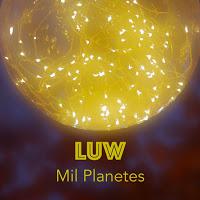 Luw estrena Mil Planetes