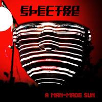 ELECTRO SPECTRE - A MAN - MADE SUN